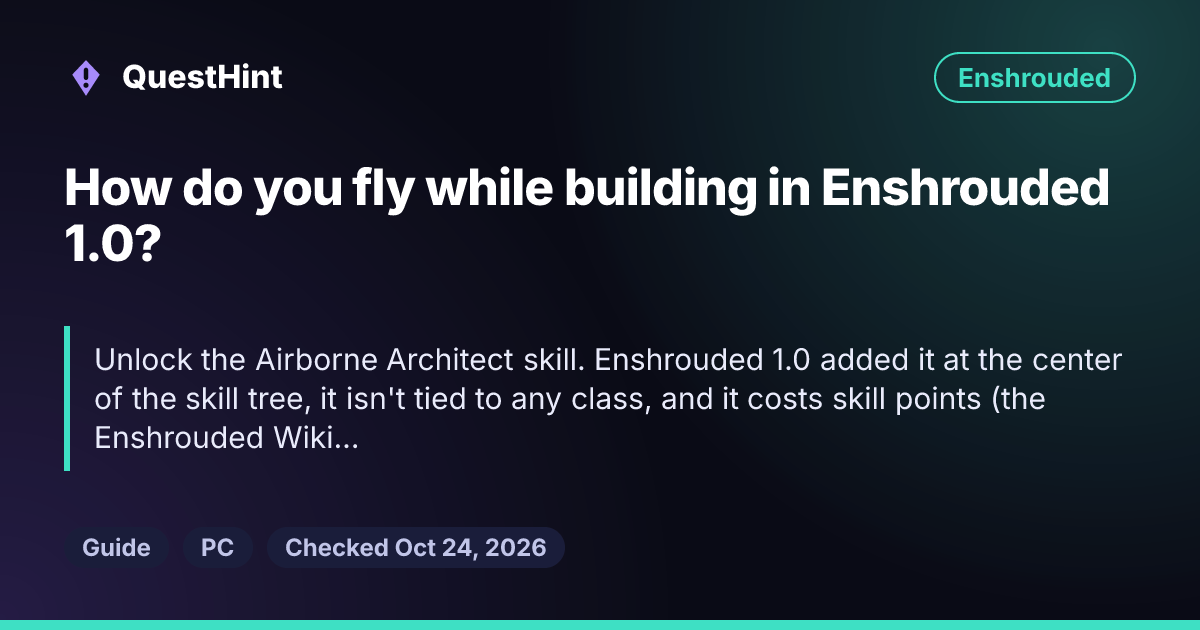 Summary card: How do you fly while building in Enshrouded 1.0? Unlock the Airborne Architect skill. Enshrouded 1.0 added it at the center of the skill tree, it isn't tied to any class, and it costs skill points (the Enshrouded Wiki lists 3).
