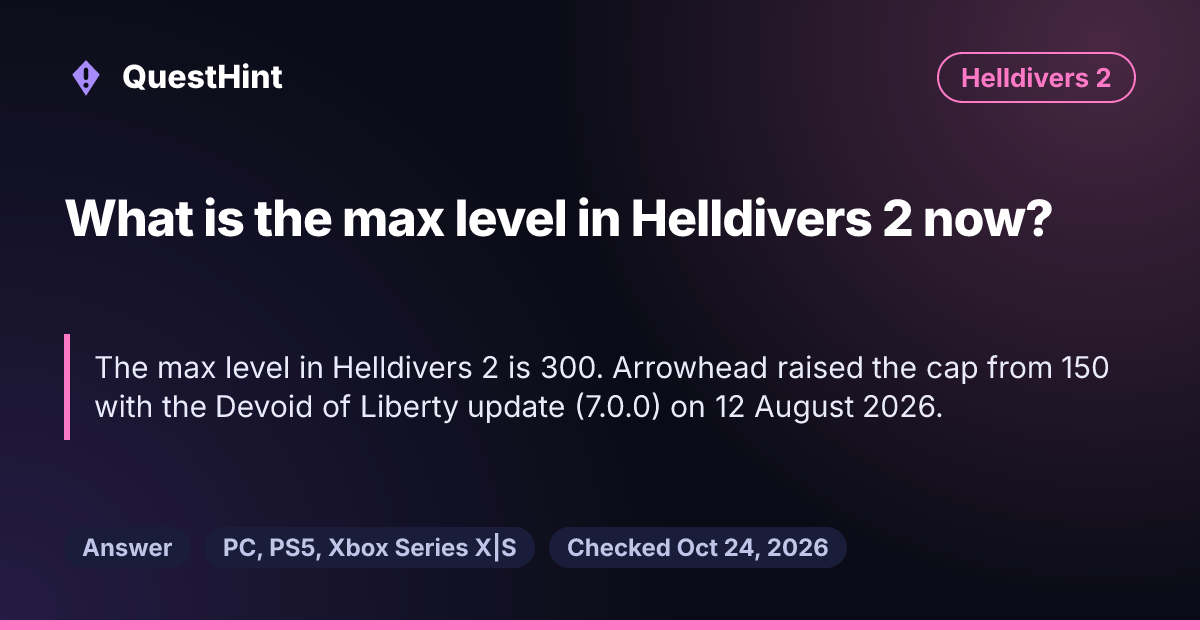 Summary card: What is the max level in Helldivers 2 now? The max level in Helldivers 2 is 300. Arrowhead raised the cap from 150 with the Devoid of Liberty update (7.0.0) on 12 August 2026.